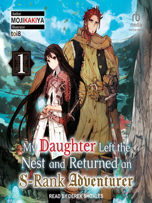 My Daughter Left the Nest and Returned an S-Rank Adventurer - Audiobook